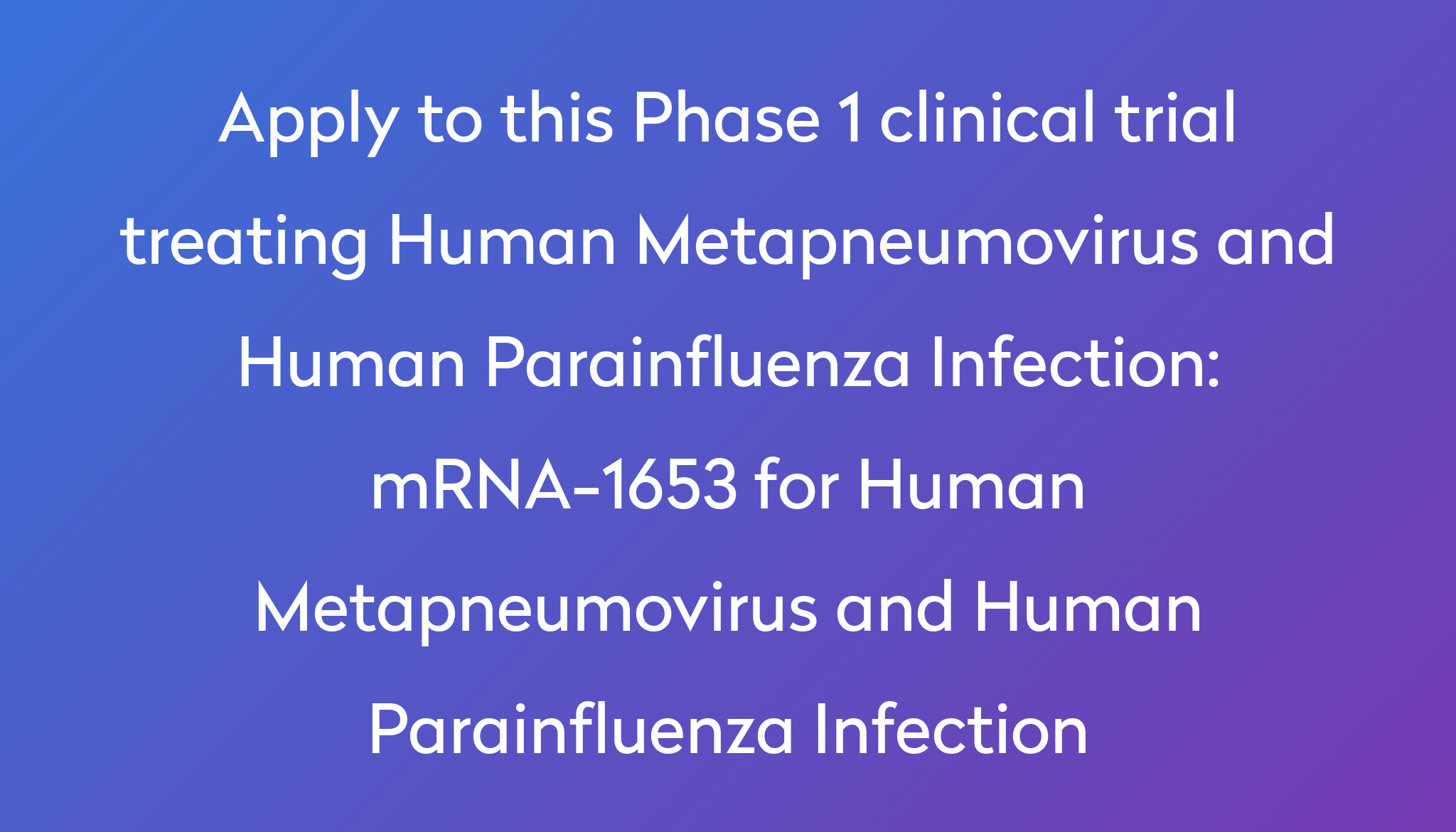 mRNA1653 for Human Metapneumovirus and Human Parainfluenza Infection